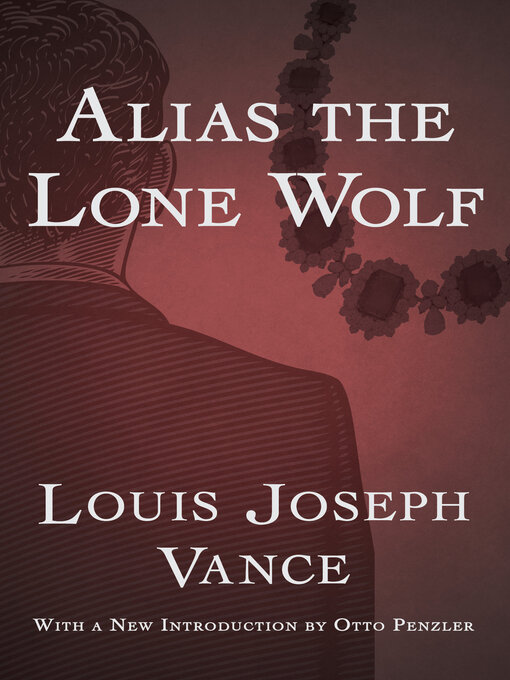 Title details for Alias the Lone Wolf by Louis Joseph Vance - Available